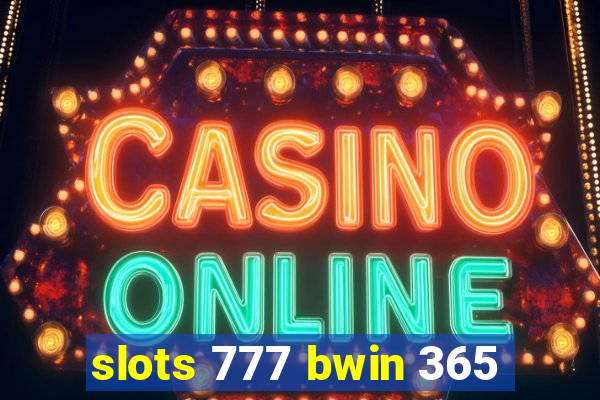 slots 777 bwin 365