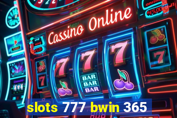 slots 777 bwin 365