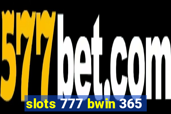 slots 777 bwin 365