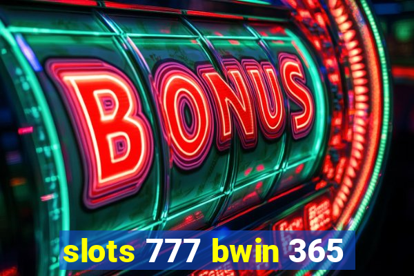 slots 777 bwin 365