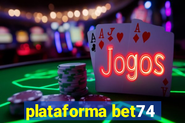 plataforma bet74