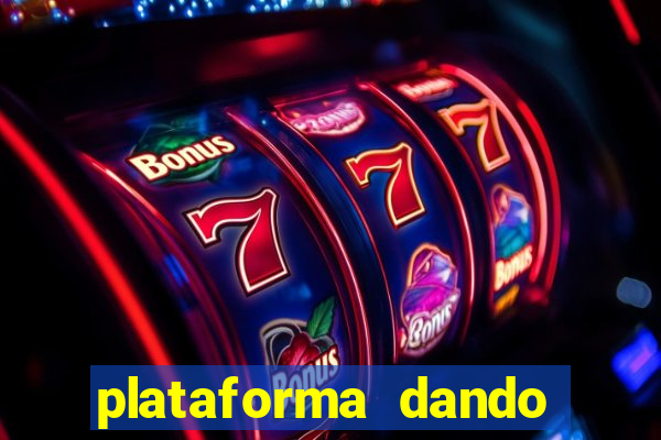 plataforma dando dinheiro no cadastro