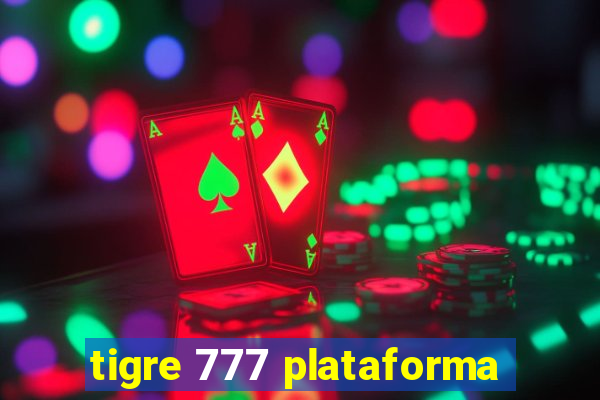 tigre 777 plataforma