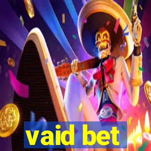 vaid bet