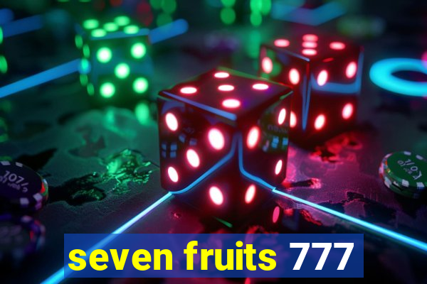 seven fruits 777