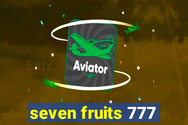 seven fruits 777