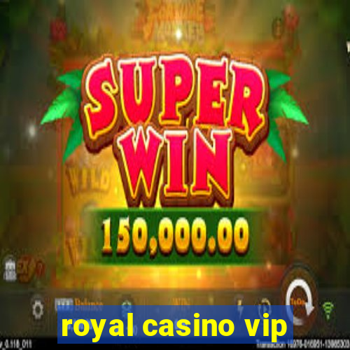 royal casino vip