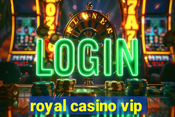 royal casino vip