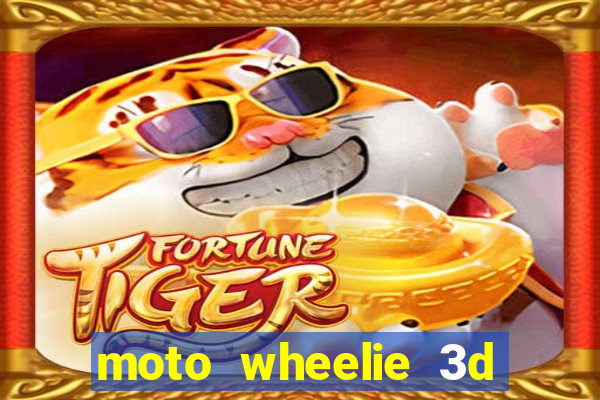 moto wheelie 3d dinheiro infinito 2024