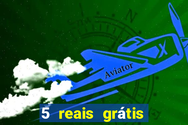 5 reais grátis para apostar cassino