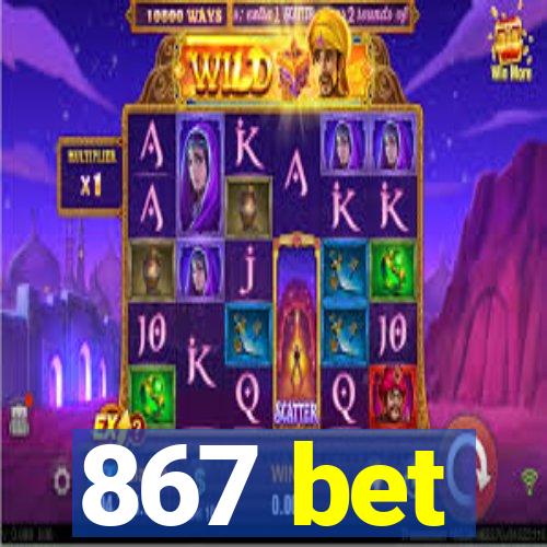 867 bet