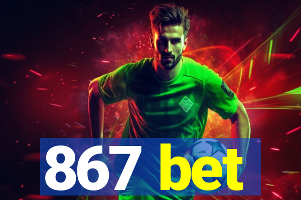 867 bet