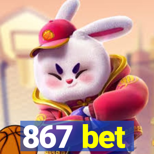 867 bet