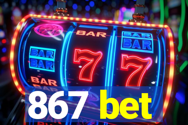 867 bet