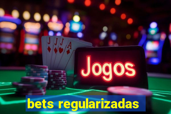 bets regularizadas