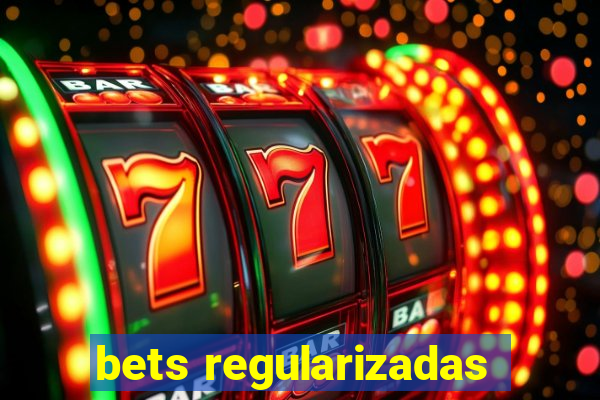 bets regularizadas