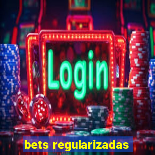 bets regularizadas