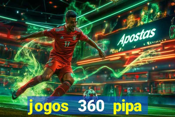 jogos 360 pipa combate 3d