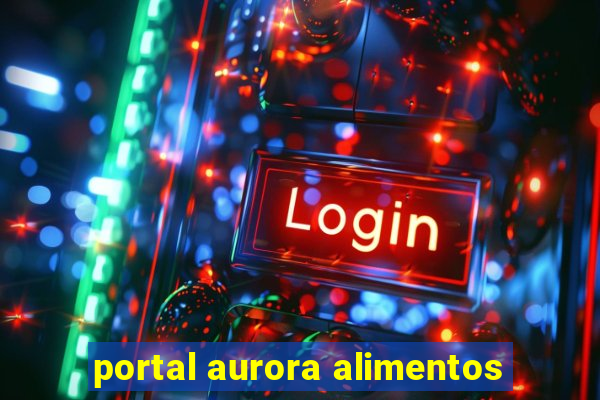 portal aurora alimentos