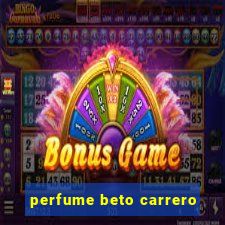 perfume beto carrero