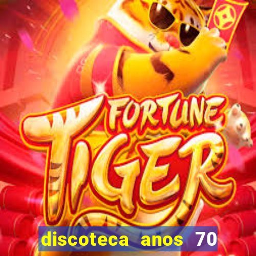 discoteca anos 70 80 90