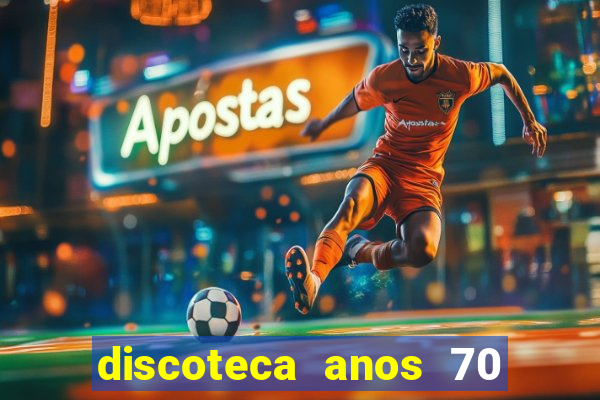 discoteca anos 70 80 90