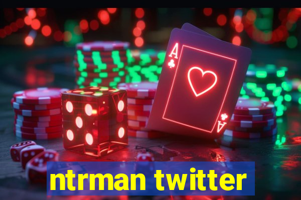 ntrman twitter