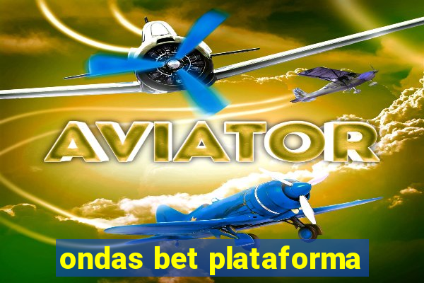 ondas bet plataforma