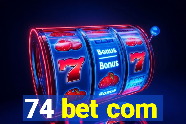 74 bet com