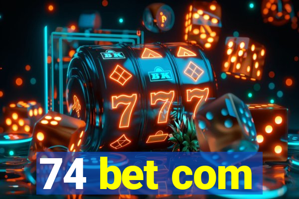 74 bet com