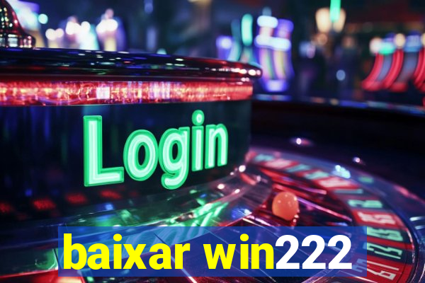 baixar win222