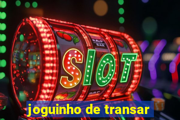 joguinho de transar