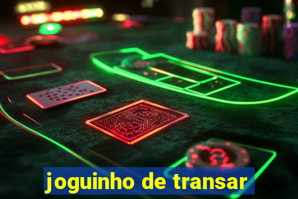 joguinho de transar