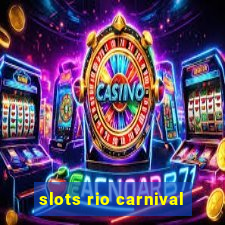 slots rio carnival