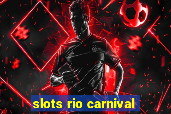 slots rio carnival