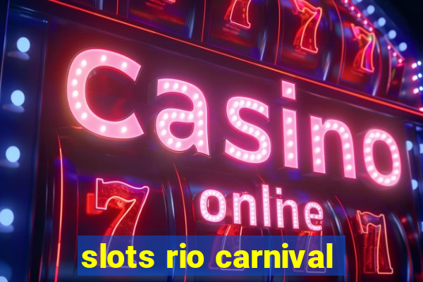 slots rio carnival