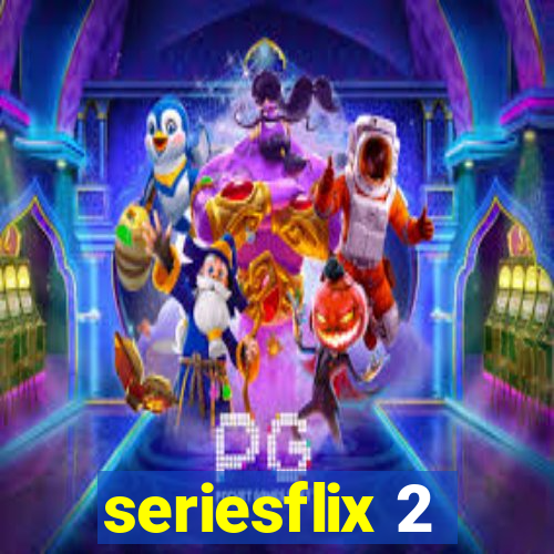 seriesflix 2