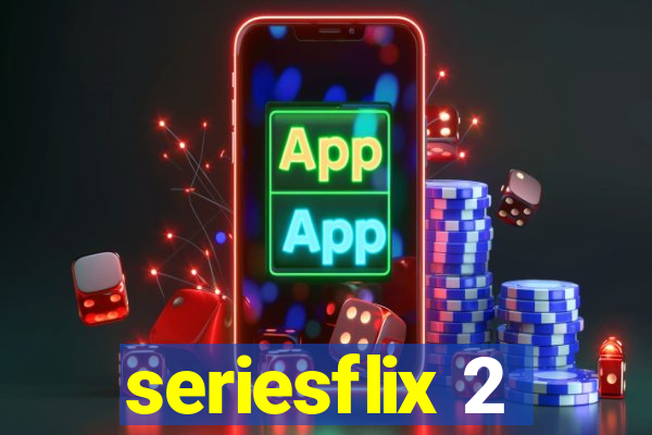 seriesflix 2