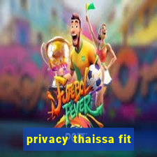 privacy thaissa fit