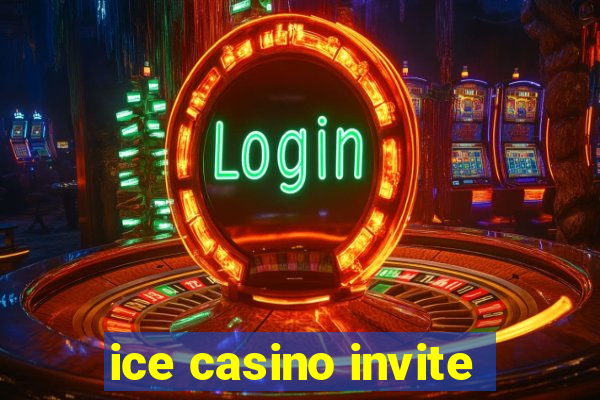 ice casino invite