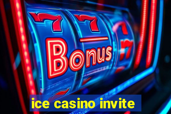 ice casino invite