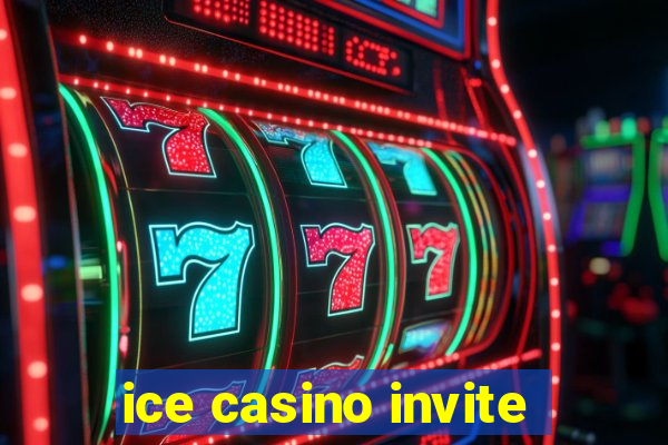 ice casino invite