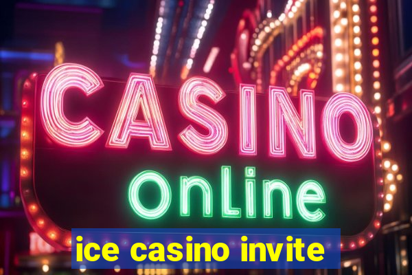 ice casino invite