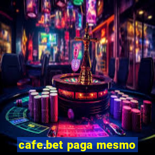 cafe.bet paga mesmo