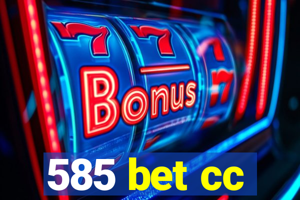 585 bet cc