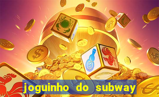 joguinho do subway surf que ganha dinheiro de verdade