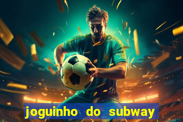 joguinho do subway surf que ganha dinheiro de verdade