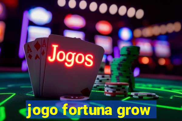 jogo fortuna grow