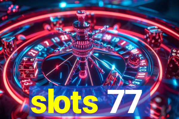 slots 77