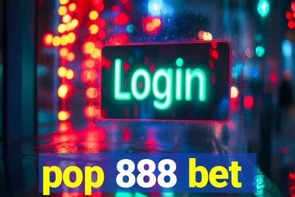 pop 888 bet